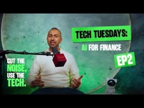Tech Tuesdays: AI For Finance (Episode 2)
